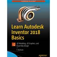 کتاب اینونتور Learn Autodesk Inventor 2018 Basics: 3D Modeling, 2D Graphics, and Assembly Design