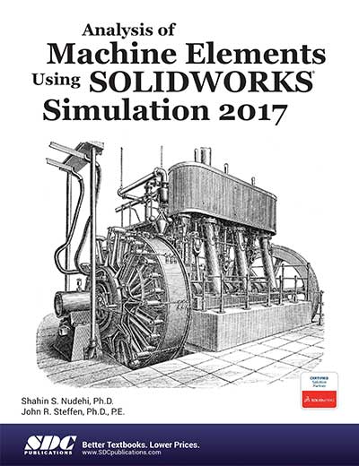 Analysis of Machine Elements Using SOLIDWORKS Simulation 2017 کتاب سالیدورک پیشرفته 
